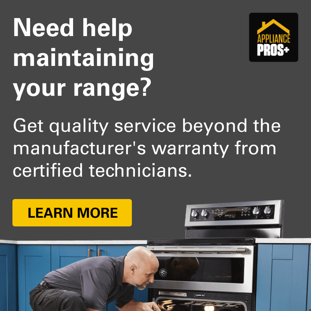 Need help maintaining your range? Get quality service beyond the manufacturer's warranty from certified technicians. Learn more.
